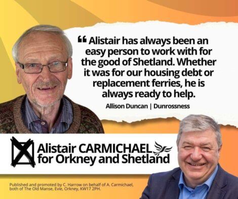 A campaign poster for Alistair Carmichael for Orkney and Shetland featuring his photo, a testimonial stating his helpfulness, and campaign promotion details.