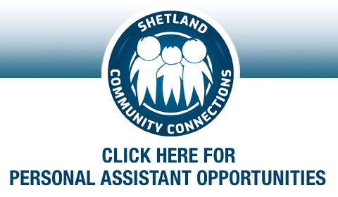 Shetland Community Connections - Personal Assistant Opportunities