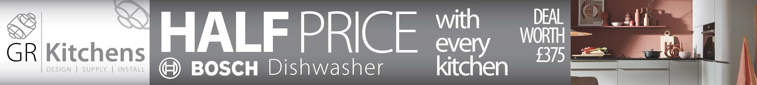 GR Kitchens - Half price Bosch Dishwasher with every kitchen