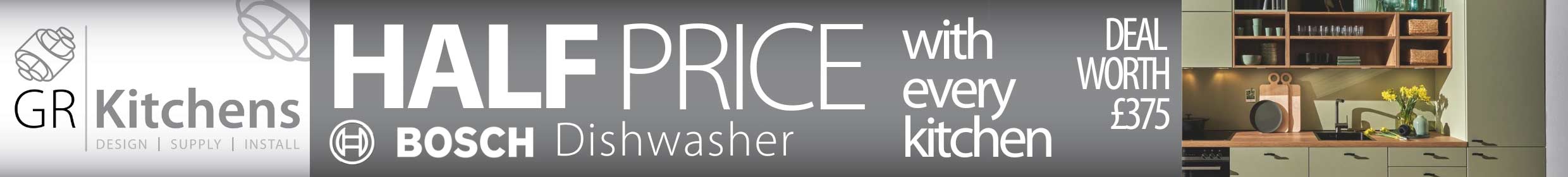 GR Kitchens - Half price Bosch Dishwasher with every kitchen