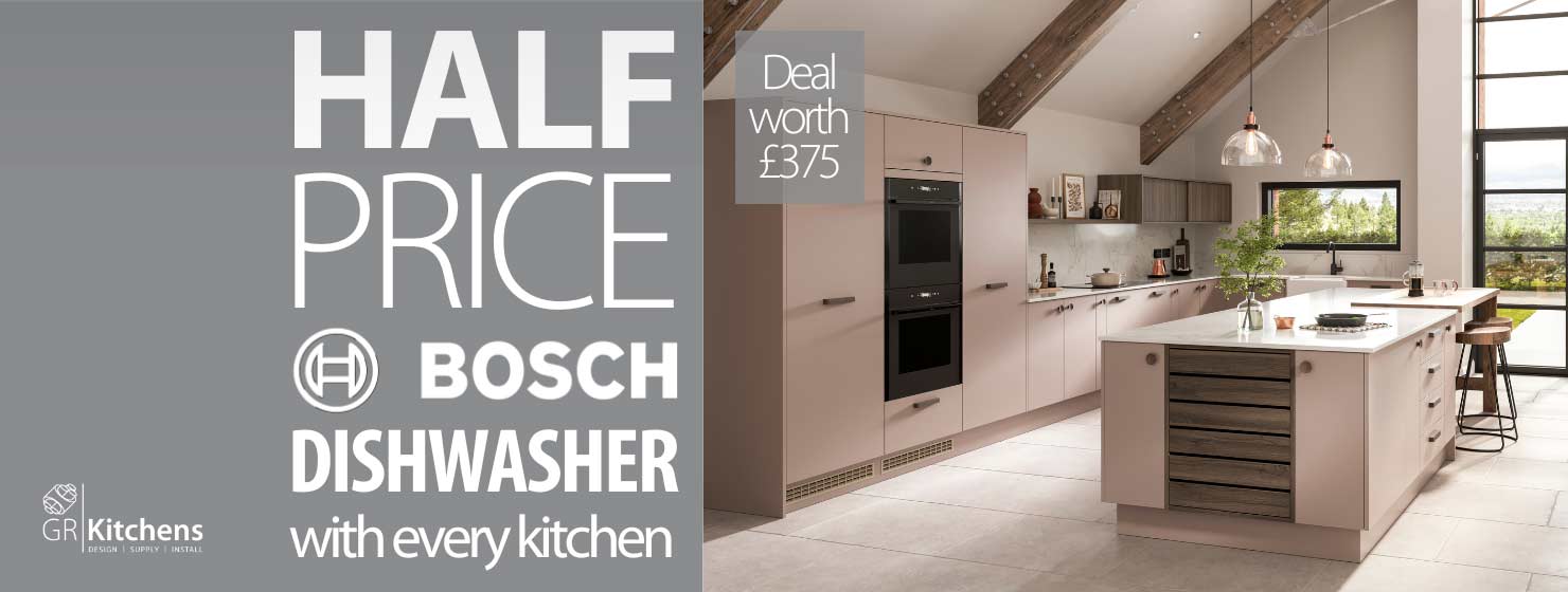 GR Kitchens - Half price Bosch Dishwasher with every kitchen